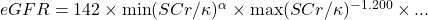 Rendered by QuickLaTeX.com eGFR = 142 \times \min(SCr/\kappa)^{\alpha} \times \max(SCr/\kappa)^{-1.200} \times ...