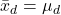 \bar{x}_d=\mu_d